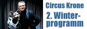 Circus Krone - die 2. Winterspielzeit 2014 bis Ende Februar